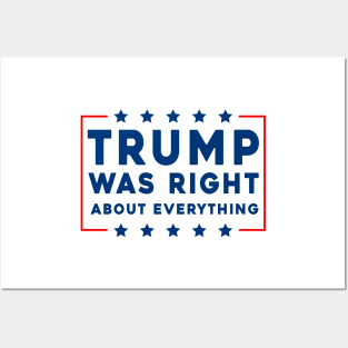 Trump Was Right About Everything Posters and Art